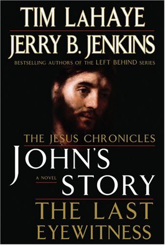 John's Story: The Last Eyewitness (The Jesus Chronicles, Book 1)