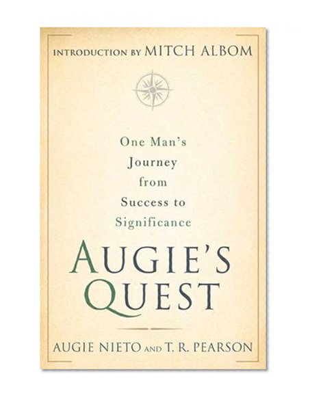 Augie's Quest: One Man's Journey from Success to Significance