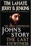 John's Story: The Last Eyewitness (The Jesus Chronicles, Book 1)