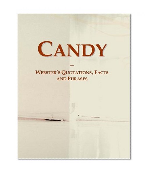 Candy: Webster's Quotations, Facts and Phrases