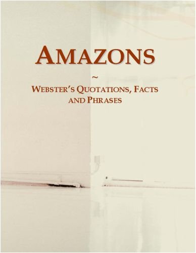 Amazons: Webster's Quotations, Facts and Phrases