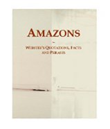 Amazons: Webster's Quotations, Facts and Phrases