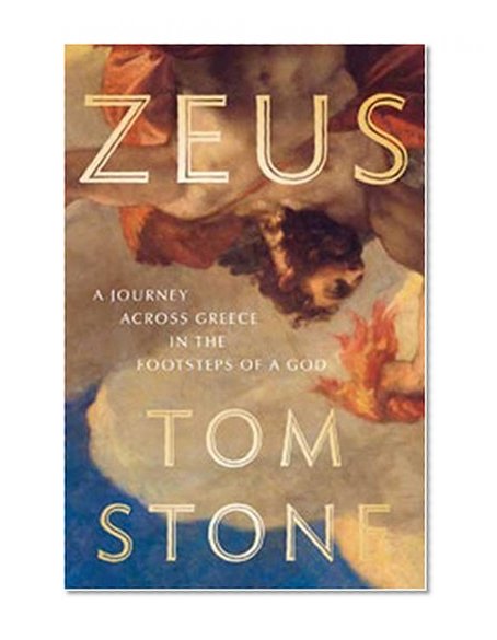 Zeus: A Journey Through Greece in the Footsteps of a God