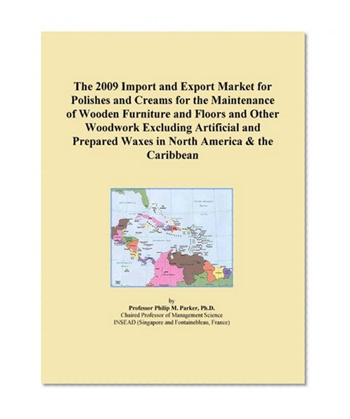 The 2009 Import and Export Market for Polishes and Creams for the Maintenance of Wooden Furniture and Floors and Other Woodwork Excluding Artificial and Prepared Waxes in North America & the Caribbean