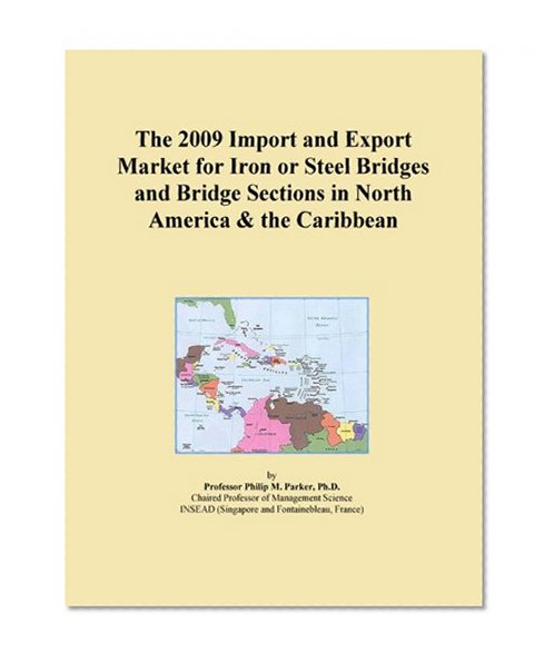The 2009 Import and Export Market for Iron or Steel Bridges and Bridge Sections in North America & the Caribbean