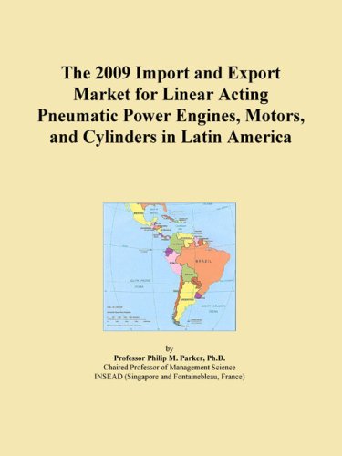 The 2009 Import and Export Market for Linear Acting Pneumatic Power Engines, Motors, and Cylinders in Latin America