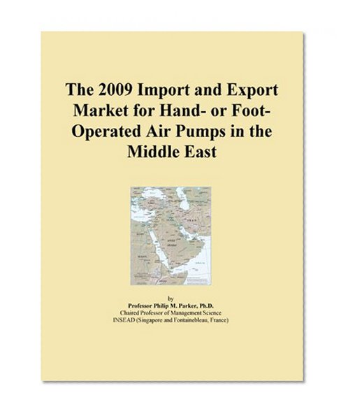The 2009 Import and Export Market for Hand- or Foot-Operated Air Pumps in the Middle East