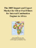 The 2009 Import and Export Market for Oil or Fuel Filters for Internal Combustion Engines in Africa