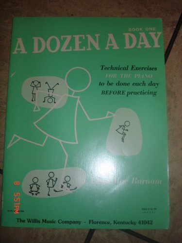 A Dozen a Day: Technical Exercises for the Piano to Be Done Each Day Before Practicing (Book 1)