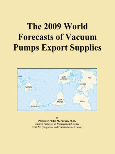 The 2009 World Forecasts of Vacuum Pumps Export Supplies