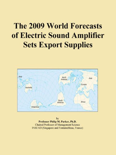 The 2009 World Forecasts of Electric Sound Amplifier Sets Export Supplies