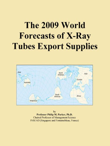 The 2009 World Forecasts of X-Ray Tubes Export Supplies