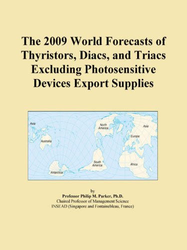 The 2009 World Forecasts of Thyristors, Diacs, and Triacs Excluding Photosensitive Devices Export Supplies