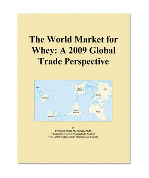 The World Market for Whey: A 2009 Global Trade Perspective