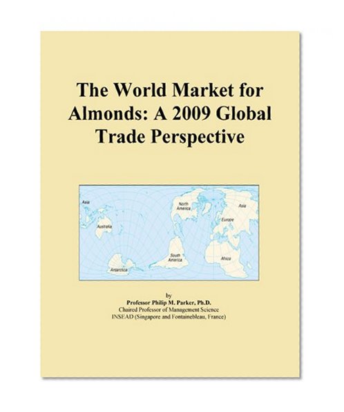 The World Market for Almonds: A 2009 Global Trade Perspective