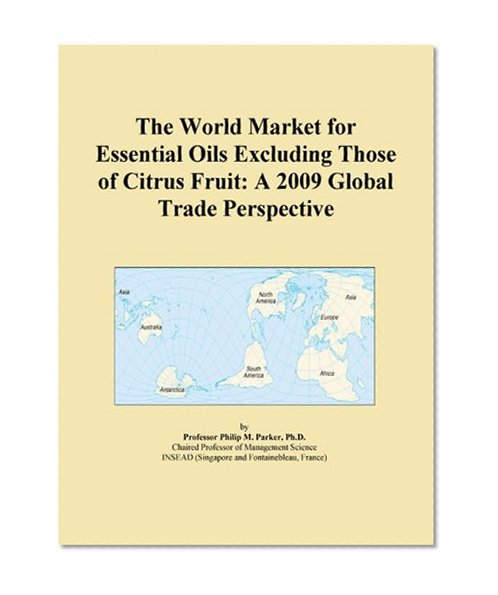 The World Market for Essential Oils Excluding Those of Citrus Fruit: A 2009 Global Trade Perspective