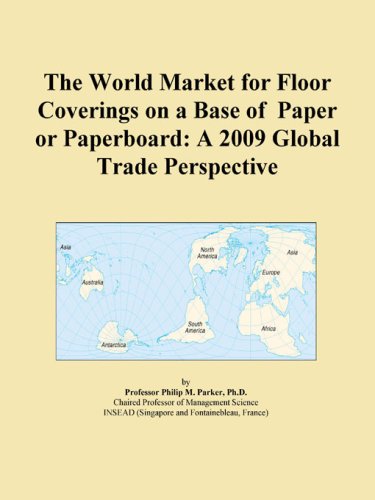 The World Market for Floor Coverings on a Base of Paper or Paperboard: A 2009 Global Trade Perspective