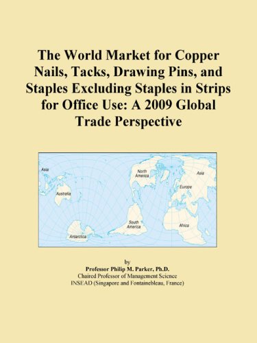 The World Market for Copper Nails, Tacks, Drawing Pins, and Staples Excluding Staples in Strips for Office Use: A 2009 Global Trade Perspective