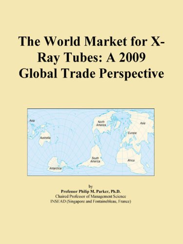 The World Market for X-Ray Tubes: A 2009 Global Trade Perspective