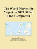 The World Market for Yogurt: A 2009 Global Trade Perspective