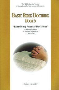 Basic Bible Doctrine - Part 3 - Examining Popular Doctrines - The Bible Speaks Series [Paperback] Robert Harkrider