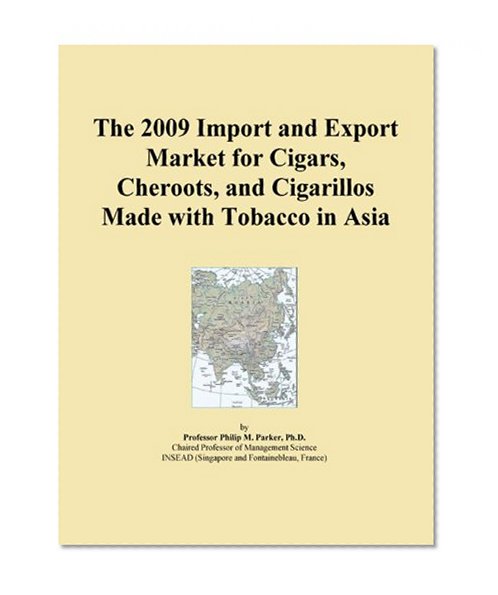 The 2009 Import and Export Market for Cigars, Cheroots, and Cigarillos Made with Tobacco in Asia