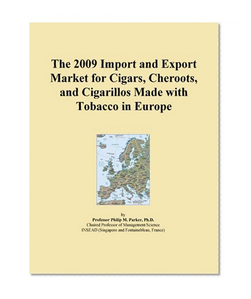 The 2009 Import and Export Market for Cigars, Cheroots, and Cigarillos Made with Tobacco in Europe