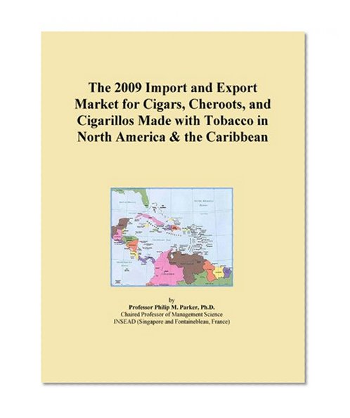 The 2009 Import and Export Market for Cigars, Cheroots, and Cigarillos Made with Tobacco in North America & the Caribbean