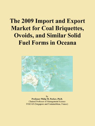 The 2009 Import and Export Market for Coal Briquettes, Ovoids, and Similar Solid Fuel Forms in Oceana