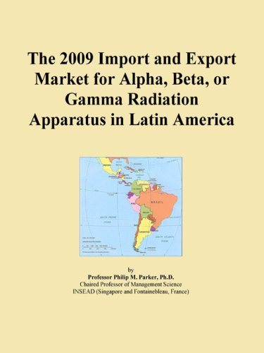 The 2009 Import and Export Market for Alpha, Beta, or Gamma Radiation Apparatus in Latin America