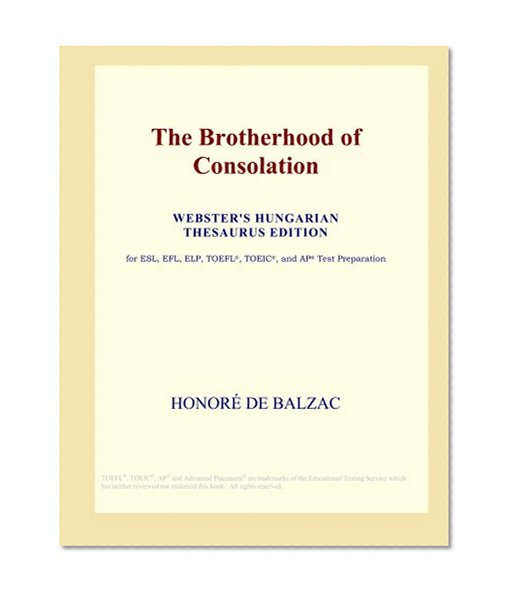 The Brotherhood of Consolation (Webster's Hungarian Thesaurus Edition)