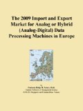 The 2009 Import and Export Market for Analog or Hybrid (Analog-Digital) Data Processing Machines in Europe