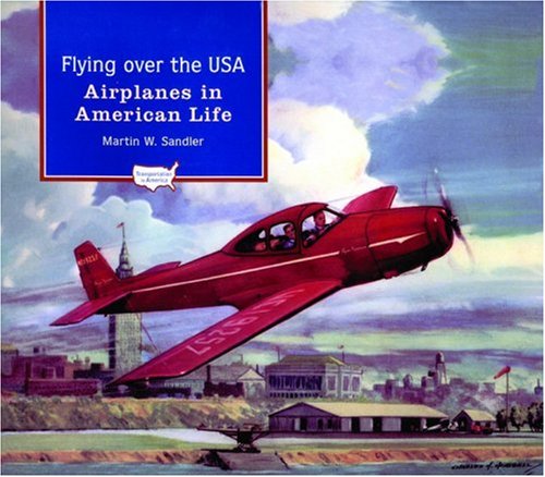 Flying over the USA: Airplanes in American Life (American Transportation)