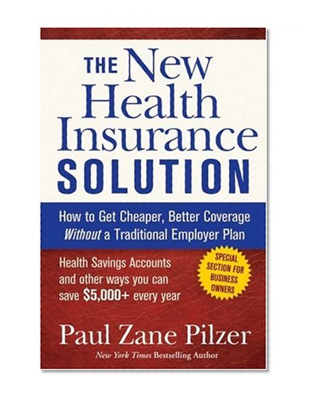 The New Health Insurance Solution: How to Get Cheaper, Better Coverage Without a Traditional Employer Plan
