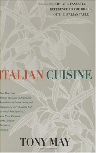 Italian Cuisine: The New Essential Reference to the Riches of the Italian Table