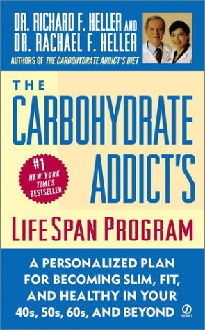The Carbohydrate Addict's Lifespan Program: Personalized Plan for Becoming Slim, Fit & Healthyin your 40's 50's 60's and Beyond