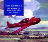 Flying over the USA: Airplanes in American Life (American Transportation)