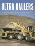 Ultra Haulers: Global Giants of the Mining Industry