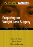 Preparing for Weight Loss Surgery: Therapist Guide (Treatments That Work)