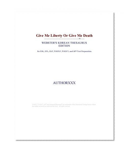 Give Me Liberty Or Give Me Death (Webster's Korean Thesaurus Edition)