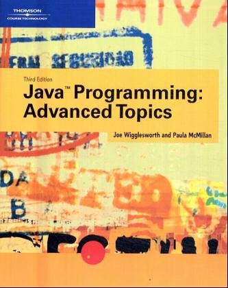 Java Programming: Advanced Topics, Third Edition