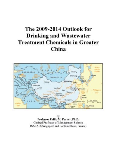 The 2009-2014 Outlook for Drinking and Wastewater Treatment Chemicals in Greater China