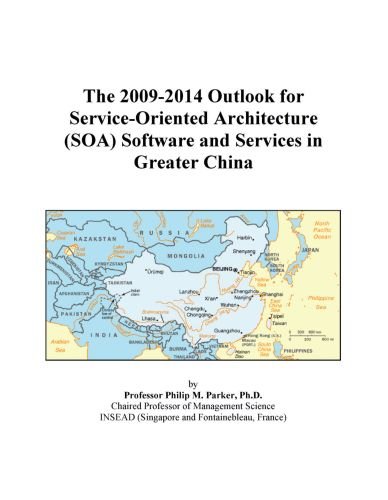 The 2009-2014 Outlook for Service-Oriented Architecture (SOA) Software and Services in Greater China