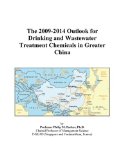 The 2009-2014 Outlook for Drinking and Wastewater Treatment Chemicals in Greater China