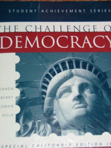 THE CHALLENGE OF DEMOCRACY (Special California Edition Includes CALIFORNIA GOVERNMENT 4th Edition by John Korey) (Student Achievement Series)