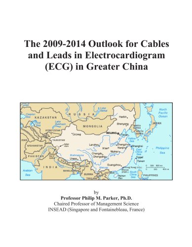 The 2009-2014 Outlook for Cables and Leads in Electrocardiogram (ECG) in Greater China