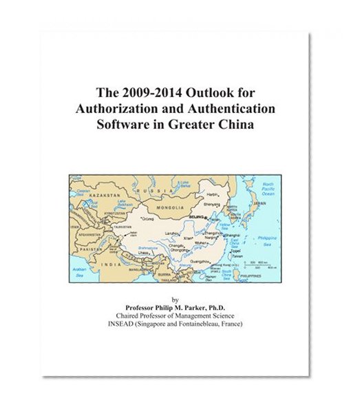 The 2009-2014 Outlook for Authorization and Authentication Software in Greater China
