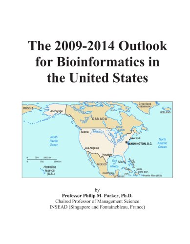 The 2009-2014 Outlook for Bioinformatics in the United States