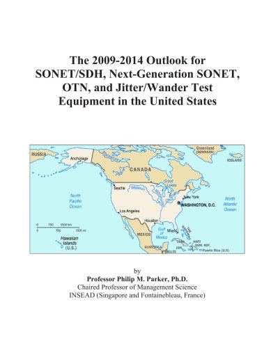 The 2009-2014 Outlook for SONET/SDH, Next-Generation SONET, OTN, and Jitter/Wander Test Equipment in the United States