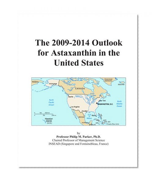 The 2009-2014 Outlook for Astaxanthin in the United States